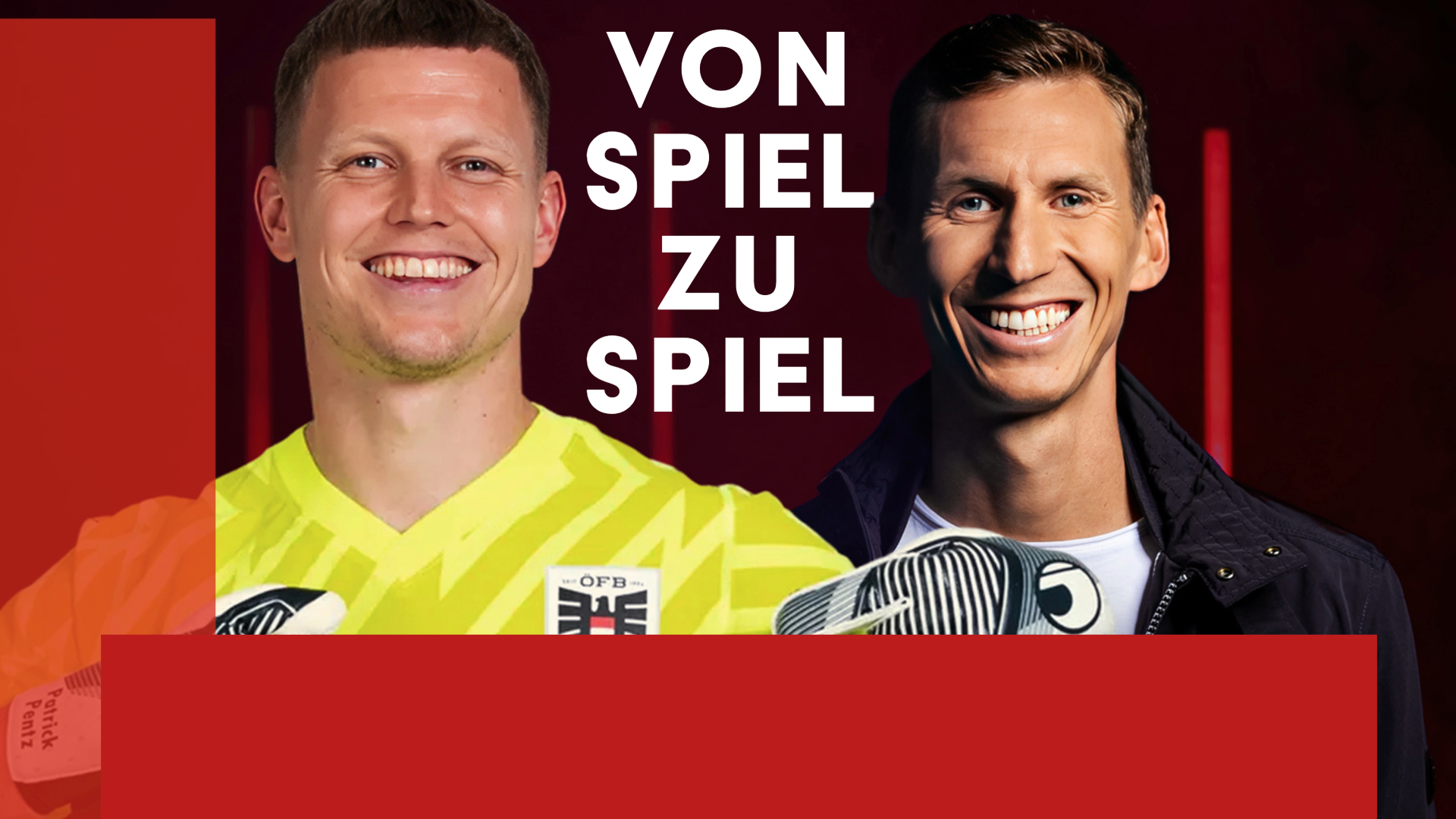 Von Spiel zu Spiel – Patrick Pentz exklusiv: Von EM-Gänsehaut, Kritik & Österreichs WM-Traum!